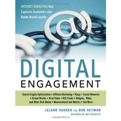 Digital Engagement: Internet Marketing That Captures Customers and Builds Intense Brand Loyalty