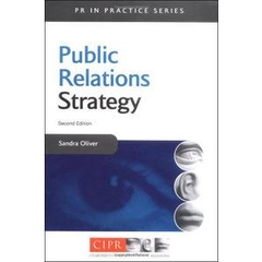 Public Relations Strategy (PR in Practice) by Sandra Oliver