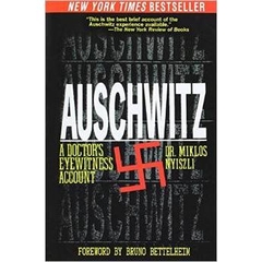 Auschwitz: A Doctor's Eyewitness Account