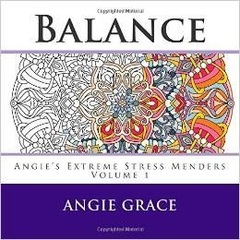 Balance (Angie's Extreme Stress Menders Volume 1) by Angie Grace