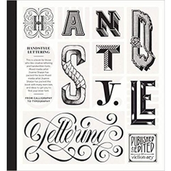 Handstyle Lettering: From Calligraphy to Typography