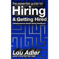The Essential Guide for Hiring & Getting Hired: (Performance-based Hiring Series)