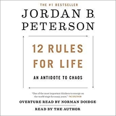 12 Rules for Life: An Antidote to Chaos