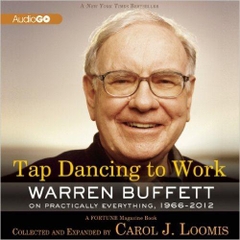 Tap Dancing to Work: Warren Buffett on Practically Everything, 1966-2012 (Audiobook)