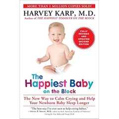 The Happiest Baby on the Block; Fully Revised and Updated Second Edition: The New Way to Calm Crying and Help Your Newborn Baby Sleep Longer