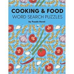 Cooking & Food Word Search Puzzles: Large Print Word Search Puzzles for Foodies (Word Search Puzzle Books for Adults Who Cook)
