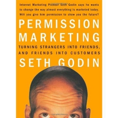 Permission Marketing: Turning Strangers into Friends and Friends into Customers