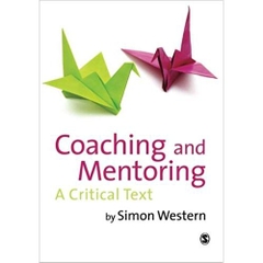 Coaching and Mentoring: A Critical Text 1st Edition