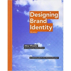 Designing Brand Identity: An Essential Guide for the Whole Branding Team 5th Edition