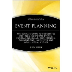 Event Planning: The Ultimate Guide To Successful Meetings, Corporate Events, Fundraising Galas, Conferences, Conventions, Incentives and Other Special Events 2nd Edition