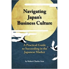 Navigating Japan's Business Culture: A Practical Guide to Succeeding in the Japanese Market