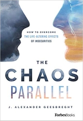 The Chaos Parallel: How To Overcome The Life-Altering Effects of Insecurities