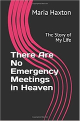 There Are No Emergency Meetings in Heaven: The Story of My Life