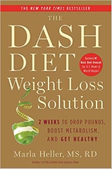 The Dash Diet Weight Loss Solution: 2 Weeks to Drop Pounds, Boost Metabolism, and Get Healthy (A DASH Diet Book)