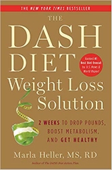 The Dash Diet Weight Loss Solution: 2 Weeks to Drop Pounds, Boost Metabolism, and Get Healthy (A DASH Diet Book)