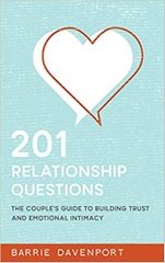 201 Relationship Questions: The Couple's Guide to Building Trust and Emotional Intimacy