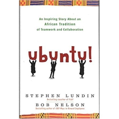 Ubuntu!: An Inspiring Story About an African Tradition of Teamwork and Collaboration by Nelson Bob Lundin Stephen (2010-03-30) Hardcover