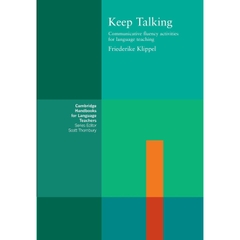 Keep Talking: Communicative Fluency Activities for Language Teaching (Cambridge Handbooks for Language Teachers)