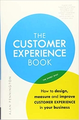 The Customer Experience Book: How to design, measure and improve customer experience in your business