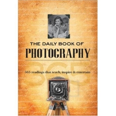 The Daily Book of Photography: 365 readings that teach, inspire & entertain