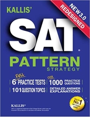 KALLIS' Redesigned SAT Pattern Strategy 3rd Edition: 6 Full Length Practice Tests (College SAT Prep + Study Guide Book for the New SAT)