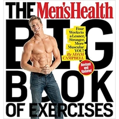 The Men's Health Big Book of Exercises: Four Weeks to a Leaner, Stronger, More Muscular You!