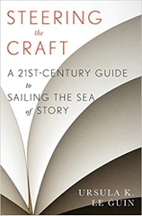 Steering the Craft: A Twenty-First-Century Guide to Sailing the Sea of Story