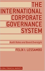 The International Corporate Governance System: Audit Roles and Board Oversight (Global Financial Markets)