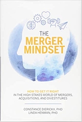 The Merger Mindset: How to Get It Right in the High-Stakes World of Mergers, Acquisitions, and Divestitures