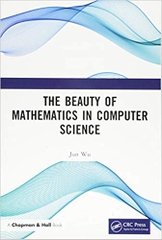 The Beauty of Mathematics in Computer Science