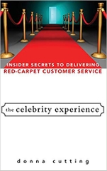 The Celebrity Experience: Insider Secrets to Delivering Red Carpet Customer Service