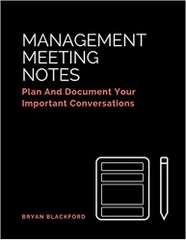 Management Meeting Notes: Plan And Document Your Important Conversations