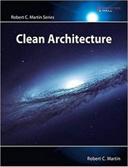 Clean Architecture: A Craftsman's Guide to Software Structure and Design (Robert C. Martin Series)