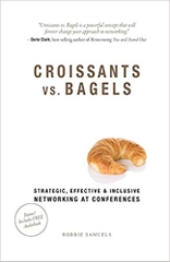 Croissants vs. Bagels: Strategic, Effective, and Inclusive Networking at Conferences