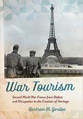 War Tourism: Second World War France from Defeat and Occupation to the Creation of Heritage