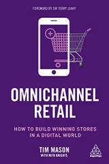 Omnichannel Retail: How to build winning stores in a digital world