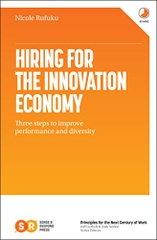 Hiring for the Innovation Economy: Three Steps to Improve Performance and Diversity