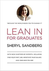 Lean In for Graduates: With New Chapters by Experts, Including Find Your First Job, Negotiate Your Salary, and Own Who You Are