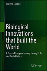 Biological Innovations that Built the World: A Four-billion-year Journey through Life and Earth History
