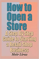 How to Open a Store - A Step By Step Guide to Starting a Retail Shop Business