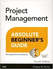 Project Management Absolute Beginner's Guide (4th Edition)