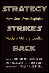 Strategy Strikes Back: How Star Wars Explains Modern Military Conflict