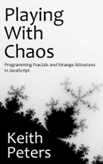Playing with Chaos: Programming Fractals and Strange Attractors in JavaScript