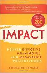 Impact: Deliver Effective, Meaningful, and Memorable Presentations