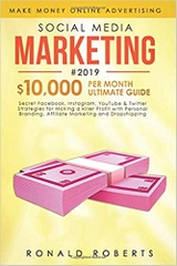 Social Media Marketing #2019: 3 in 1 - Secret Facebook, Instagram, YouTube & Twitter Strategies for Making a killer Profit with Personal Branding, Affiliate Marketing and Dropshipping