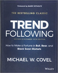 Trend Following, 5th Edition: How to Make a Fortune in Bull, Bear and Black Swan Markets (Wiley Trading)