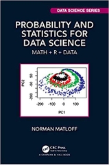Probability and Statistics for Data Science: Math + R + Data (Chapman & Hall/CRC Data Science Series)