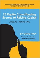 23 Equity Crowdfunding Secrets to Raising Capital: Jobs Act Marketing