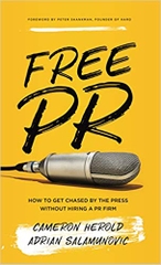 Free PR: How to Get Chased By The Press Without Hiring a PR Firm