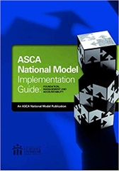 The ASCA National Model Implementation Guide: Foundation, Management and Accountability